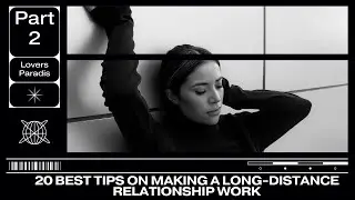 20 Best Tips On Making A Long Distance Relationship Work - Part 2