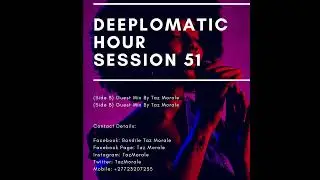 Episode 44: Deeplomatic Hour Session 51 (Side B) Guest Mix By Taz Morale
