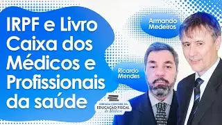 IRPF e Livro Caixa dos Médicos e Profissionais da saúde