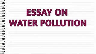 Water Pollution Essay in English । Water Pollution । Essay on Water Pollution। 10 Exam 2026 English 