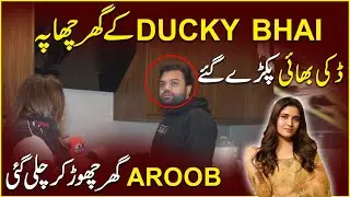 Raided Ducky Bhai&rsquo;s House | Aroob Jatoi Left the House
