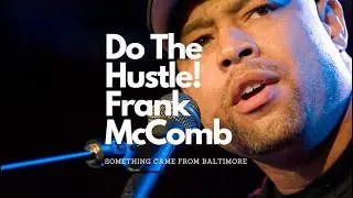 DO THE HUSTLE with Frank McComb on SOMETHING came from Baltimore.