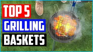 TOP 5 BEST GRILLING BASKETS IN 2021 REVIEWS