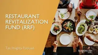 Restaurant Revitalization Fund (RRF) - Tax Insights Podcast
