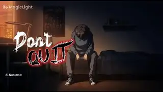 Dont Quit MusicVideo  @Magiclight-Ai #magiclightai #MagicLight.AiContest #MagicLight.AiCreators2026