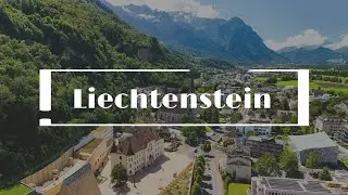Liechtenstein | Drone Aerial Tour | 4K |