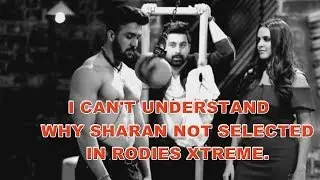 sharan sobhani unselected again from roadies xtreme | reason behind | Asf Films
