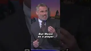 Carragher explains why Messi is better than Ronaldo