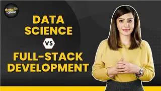 Data Science Vs Full Stack Development | Full Stack Development | Data Science | 2022