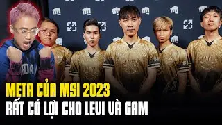 Lu Talkshow: Meta MSI 2023 l&agrave; đất diễn của Levi & GAM