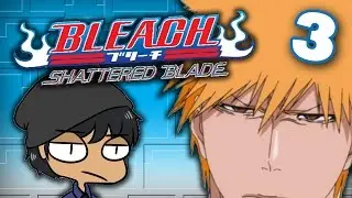 Bleach: Shattered Blade - Ep.03: Dirty 30 - Featuring Bryan! (TY4P)
