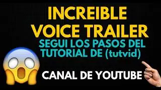 INCREIBLE VOICE TRAILER SEGUI LOS PASOS DE ESTE TUTORIAL