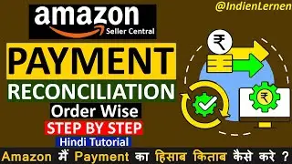 How To Do Payment Reconciliation For Amazon Orders | Amazon Payment Reconciliation | Indien Lernen