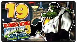 BARON K. ROOLENSTEIN 🐵 DONKEY KONG COUNTRY 3 ★ 19 ★ [HD/Let's Play]