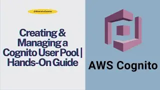 Учебное пособие по AWS Cognito | Часть 1: Создание и управление пулом пользователей Cognito | Практическое руководство