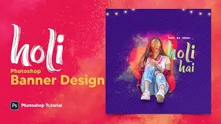 Holi Banner Design | Holi Social Media Post design in Photoshop | Holi 2022
