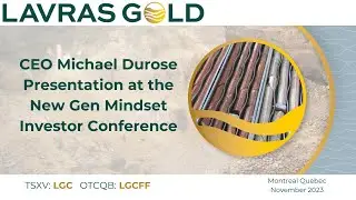 Lavras Gold CEO Michael Durose Presentation at the NewGen Mindset Investor Conference