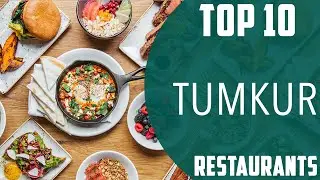 Top 10 Best Restaurants to Visit in Tumkur | India - English