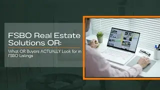 FSBO Real Estate Solutions OR: What OR Buyers ACTUALLY Look for in FSBO Listings