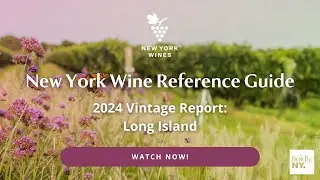 New York Wine Reference Guide: Long Island 2024 Vintage Report