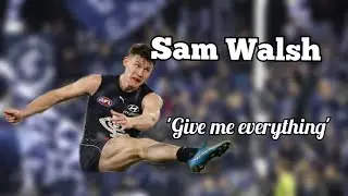 Sam Walsh Edit ( Give Me Everything )