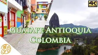 Guatape Antioquia Colombia 4k Tour Town Drone Walking Tour El Pe&ntilde;ol