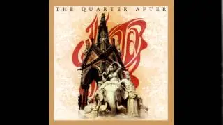The Quarter After - Know Me When I'm Gone