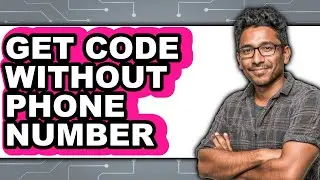 How to Get Code Without Phone Number - Full Guide