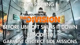 [10] - Tom Clancy&rsquo;s The Division&trade; - Episode 10 - Garment District Side Missions