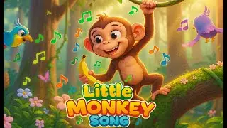 Little Monkey - Popular Video | Animal Songs 2025 #kids #kidschannel #nurseryrhymes