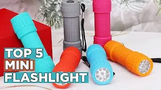Top 5 Best Mini Flashlight