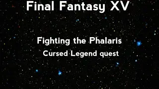 Fighting the Phalaris - Cursed Legend quest | FINAL FANTASY XV