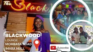 Blackwood lounge | NEW JOINT IN TOWN #mombasaroad