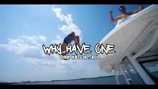Why Have One X Pink Haze Ft. Cali Official Music Video