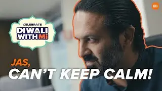 Jas, Can't Keep Calm | Diwali With Mi 2021