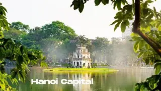 Hanoi | A Cinematic Journey Through Vietnam&rsquo;s Timeless Capital
