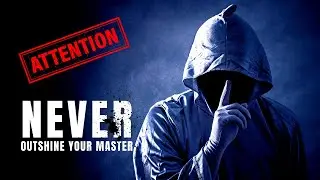 Never Outshine The Master | FORBIDDEN SCIENCE OF SUCCESS - 48 Laws Of Power. Law 1.