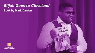 Mark Darden | Elijah Goes to Cleveland | Lakewood Public Library