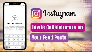How to Invite Collaborators on Instagram Post !
