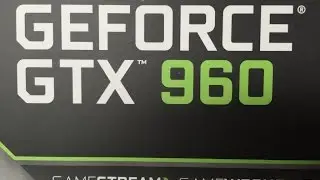 Руководство по установке и настройке видеокарты Nvidia GeForce GTX960