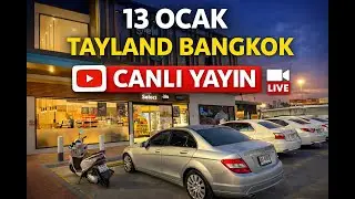 13 Ocak Tayland Bangkok Canlı Yayın 🇹🇭