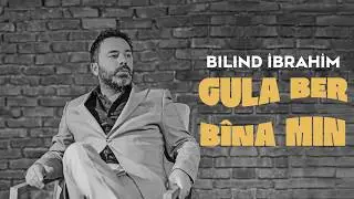 Bilind İbrahim - Gula Ber B&icirc;na Min @BilindIbrahimOfficial
