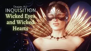 Dragon Age Inquisition: Wicked Eyes and Wicked Hearts