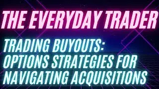 Trading Buyouts: Options Strategies for Navigating Acquisitions - Intel