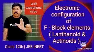 L-9|Super Trick Electronic configuration of F- block(Lanthanide and Actinoid)elements with exception
