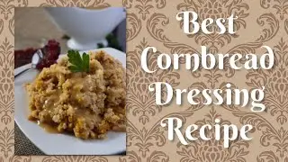 Best Cornbread Dressing Ever!