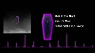 Blue, The Misfit - Child of the Night