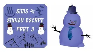 Snowpals & Shoveling Shenanigans | Sims 4: Snowy Escape Part 3