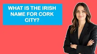 What Is The Irish Name For Cork City?
