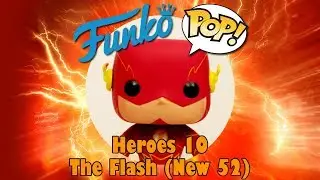 The Flash New 52 Funko Pop unboxing (Heroes 10) PX / Previews exclusive